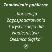 „Koncepcja Zagospodarowania Turystycznego dla Nadleśnictwa Oleśnica Śląska”