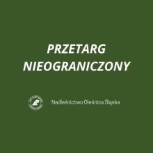 Wykonywanie usług z zakresu gospodarki leśnej na terenie Nadleśnictwa Oleśnica Śląska w roku 2022